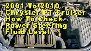 2001 To 2010 Chrysler PT Cruiser How To Check Power Steering Fluid Level On Dipstick  Max amp Min [upl. by Celestia]