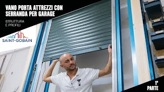 Vano porta attrezzi con serranda per garage – Struttura e profili [upl. by Baynebridge]