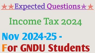 Important Questions of Income tax 2024  Guru Nanak Dev University  Direct Tax [upl. by Eivla]