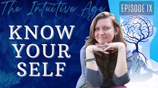 Unlock the Power of Self Awareness Know Yourself for True Self Improvement  The Intuitive Age Ep9 [upl. by Ahsinhoj]