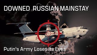 Downed Russian Mainstay Putins Army Loses Its Eyes [upl. by Aciret]