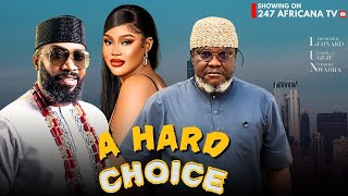 A HARD CHOICE  FREDERICK LEONARD CHIOMA NWAOHA UGEZU J UGEZU Latest Nigerian Nollywood Movies 2024 [upl. by Ggerc]