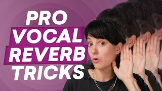 10 Vocal Reverb Tricks for Pro Sounding Vocal Mixes [upl. by Oberheim98]