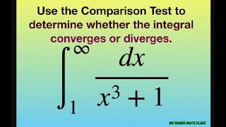 Use comparison test to determine if improper integral dxx3 1 converges or diverges [upl. by Auqinimod799]