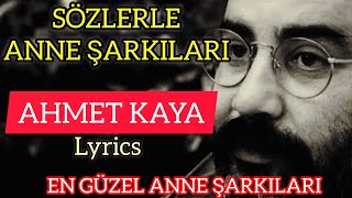 AHMET KAYA ANNEYE SÖZLER VE AHMET KAYA LYRICS ahmetkaya ahmetkayaşarkıları ANNE ŞARKILARImusic [upl. by Hsepid]