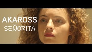 AKAROSS  SEÑORITA  سنيوريتا Official Video [upl. by Larimore]