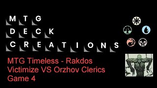 MTG Timeless Rakdos Victimize VS Orzhov Clerics Game 4 [upl. by Molini840]