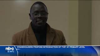 Stakeholders propose introduction of TVET at primary level  nbc [upl. by Natividad]