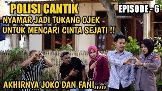 SUBHANALLAH  POLISI CANTIK NYAMAR JADI TUKANG OJEK UNTUK MENCARI CINTA SEJATI  EPISODE 6 [upl. by Sacken]