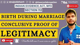 Sec 112 Indian Evidence Act Birth during marriage conclusive proof of legitimacy [upl. by Damon]