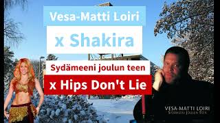 VesaMatti Loiri x Shakira  Sydämeeni joulun teen  Hips Dont Lie MASHUP [upl. by Rapsac177]