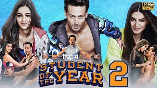 Student of the Year 2 Full Movie In Hindi  Tiger Shroff  Ananya Pandey  HD Story amp Facts [upl. by Straus69]