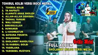 TOHIRUL KOLBI SHOLAWAT TERBARU VERSI ROCK METAL 2024 FULL ALBUM [upl. by Aerdnahs]