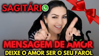 ♐ SAGITÁRIO 💌🐾 Mensagem de AMOR deixe o amor ser o seu FAROL [upl. by Odinevneib]