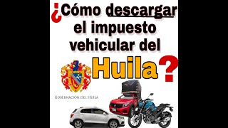 🔴¿Cómo descargar el impuesto VEHICULAR del Huila desde Internet [upl. by Aisinoid]