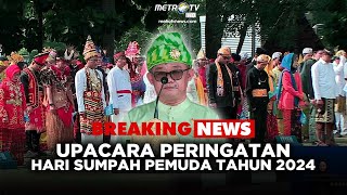 BREAKING NEWS  UPACARA PERINGATAN HARI SUMPAH PEMUDA TAHUN 2024 [upl. by Brouwer]