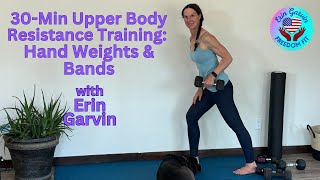 30Min Upper Body Resistance Training using Bands amp Hand Weights with Erin Garvin [upl. by Nosral]