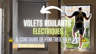 VOLETS ROULANTS ELECTRIQUES amp PLACO CONTOUR DE FENETRE  EP 25 [upl. by Eastman]