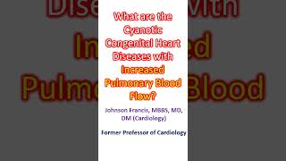 What are the Cyanotic Congenital Heart Diseases with Increased Pulmonary Blood Flow [upl. by Yelad]