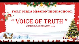 FORT GIRLS MISSION HS quot VOICE OF TRUTH quot CHRISTMAS CELEBRATION 2023 [upl. by Lienet867]