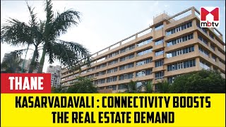 Kasarvadavali Connectivity Boosts the Real Estate Demand [upl. by Ateiluj]