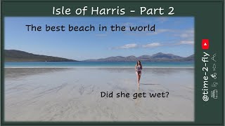 🏴󠁧󠁢󠁳󠁣󠁴󠁿 The Hebrides Isle of Harris  Part 2  Luskentyre Beach 👙🎬 [upl. by Uni864]