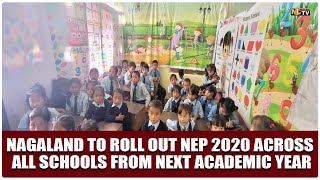 NAGALAND TO ROLL OUT NEP 2020 ACROSS ALL SCHOOLS FROM NEXT ACADEMIC YEAR [upl. by Eyeleen868]