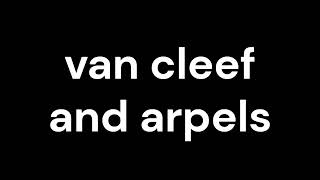 How to Pronounce van cleef and arpels [upl. by Johny]