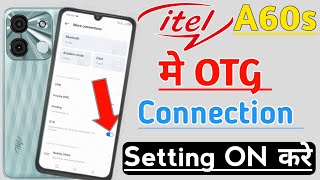 Itel A60s Me OTG Connection Settings ON Kre l Itel A60s OTG Connection Setting How To Use [upl. by Swaine531]