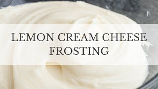 Lemon Cream Cheese Frosting Recipe [upl. by Sopher]