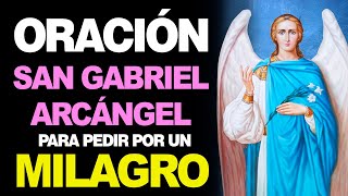 🙏 Oración al Arcángel San Gabriel para Pedir por un MILAGRO 🙇‍♀️ [upl. by Llebana]