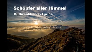 Schöpfer aller Himmel Lyrics  Outbreakband 2022 [upl. by Schach]