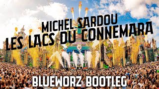 Michel Sardou  Les lacs du Connemara Blueworz Bootleg Hardstyle Remix [upl. by Ruon]