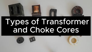 Types of Transformer and Choke Cores [upl. by Alves]