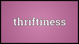 Thriftiness Meaning [upl. by Doone]