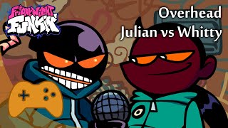 Julian vs Whitty Overhead this time for real  Friday Night Funkin [upl. by Supat]