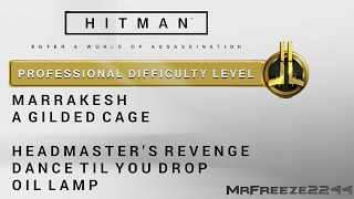 HITMAN  Marrakesh  Headmasters Revenge Dance Til You Drop amp Oil Lamp  Professional Difficulty [upl. by Elolcin]