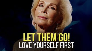 Louise Hay LET THEM GO Love Yourself FIRST  One of the Most Eye Opening Teachings [upl. by Ahsemad]