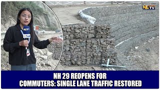 NH 29 REOPENS FOR COMMUTERS SINGLE LANE TRAFFIC RESTORED [upl. by Neenaej792]