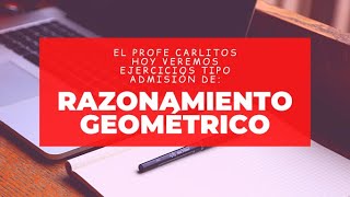 El Profe Carlitos  Ejercicios tipo admisión Razonamiento geométrico [upl. by Suh]