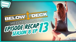 Below Deck Mediterranean  Season 8 Ep 13 Recap [upl. by Ausoj]