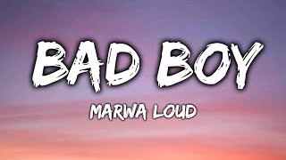 Bad Boy  Marwa Loud  Lyrics [upl. by Eimile]