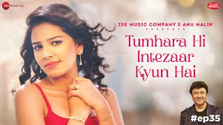 Tumhara Hi Intezaar Kyun Hai  Anu Malik x Gul Saxena  Vikki Nagar  Zee Music Originals [upl. by Cecelia]