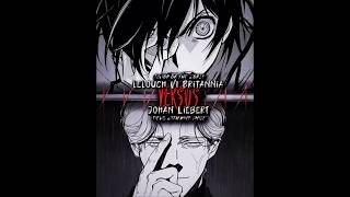 Lelouch VI Britannia VS Johan Liebert [upl. by Noivert]