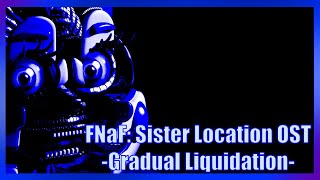 FNaF Sister Location OST Gradual Liquidation Extended [upl. by Atinreb295]