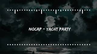 NoCap  Yacht Party [upl. by Thursby]