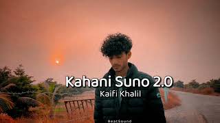 Kahani Suno 20  slowed  Reverb   Kaifi Khalil  Beat Sound [upl. by Laura]