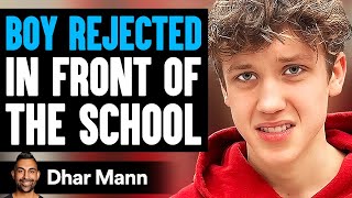 BOY REJECTED In FRONT OF SCHOOL  Dhar Mann [upl. by Lia]