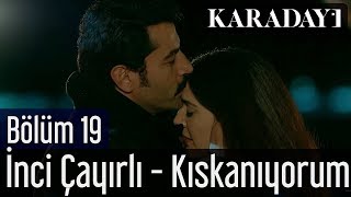 Karadayı 19Bölüm  İnci Çayırlı  Kıskanıyorum [upl. by Isiah]