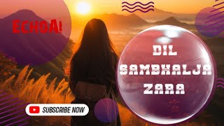 DIL SAMBHAL JA ZARASILIGURIMUSIC [upl. by Rhianna]